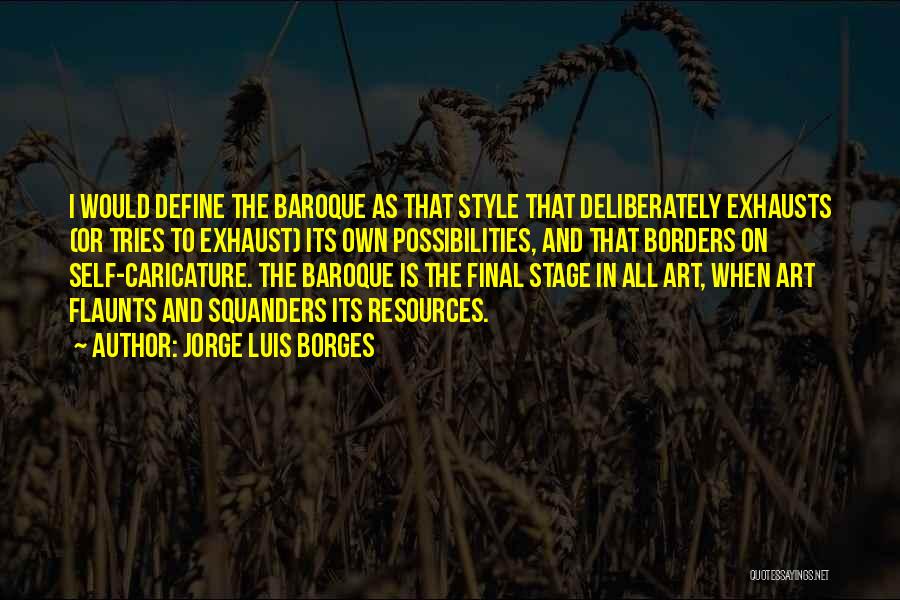 The Baroque Quotes By Jorge Luis Borges