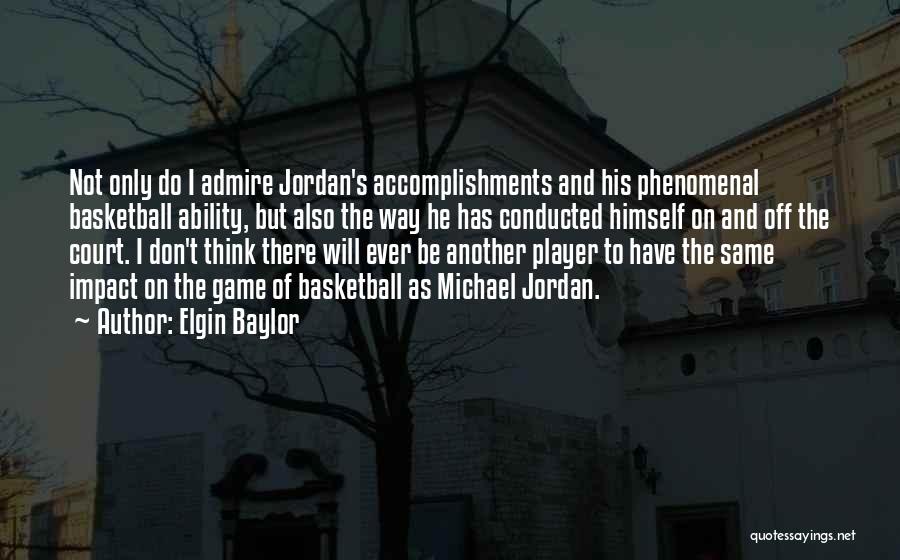 The Basketball Court Quotes By Elgin Baylor