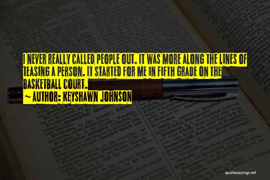 The Basketball Court Quotes By Keyshawn Johnson