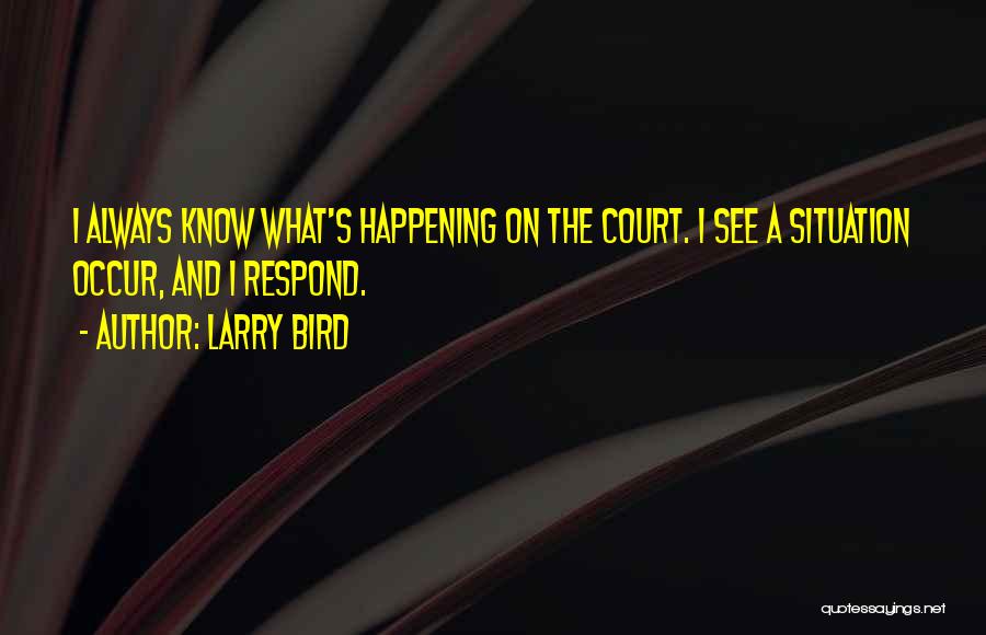 The Basketball Court Quotes By Larry Bird