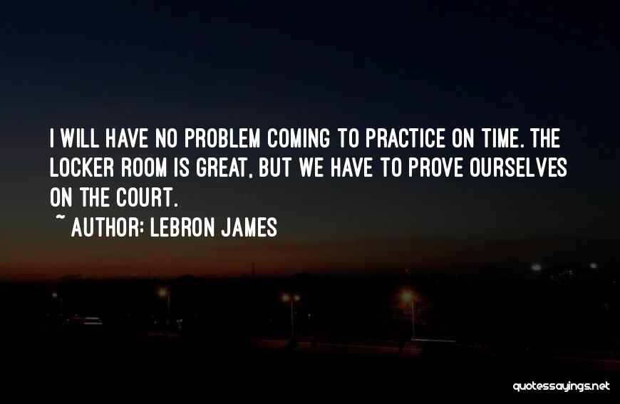 The Basketball Court Quotes By LeBron James