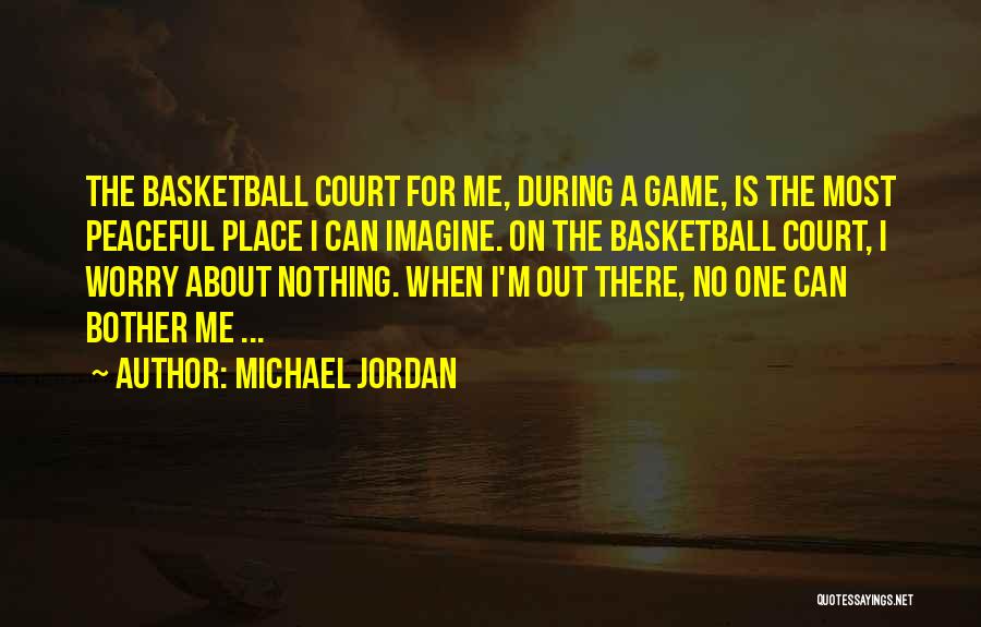 The Basketball Court Quotes By Michael Jordan