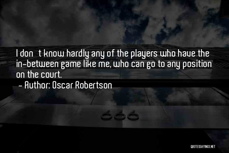 The Basketball Court Quotes By Oscar Robertson