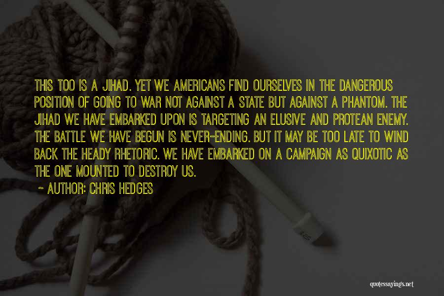 The Battle Has Just Begun Quotes By Chris Hedges