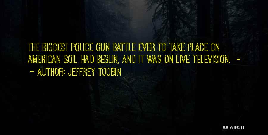 The Battle Has Just Begun Quotes By Jeffrey Toobin