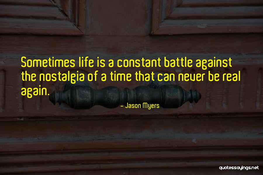 The Battle Is Real Quotes By Jason Myers The Battle Is Real Quotes By Jason Myers