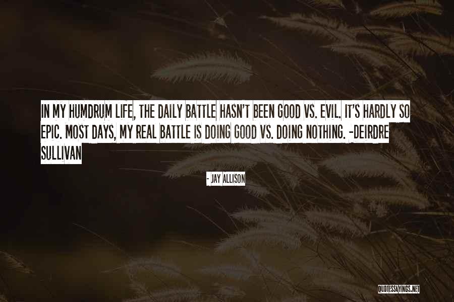 The Battle Is Real Quotes By Jay Allison The Battle Is Real Quotes By Jay Allison