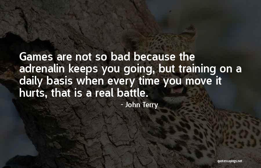 The Battle Is Real Quotes By John Terry The Battle Is Real Quotes By John Terry