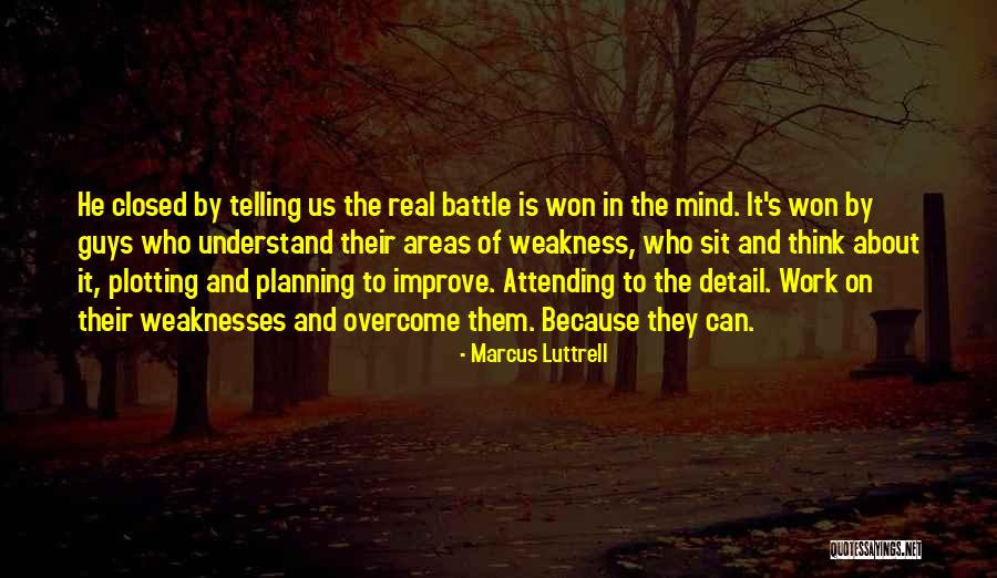 The Battle Is Real Quotes By Marcus Luttrell The Battle Is Real Quotes By Marcus Luttrell