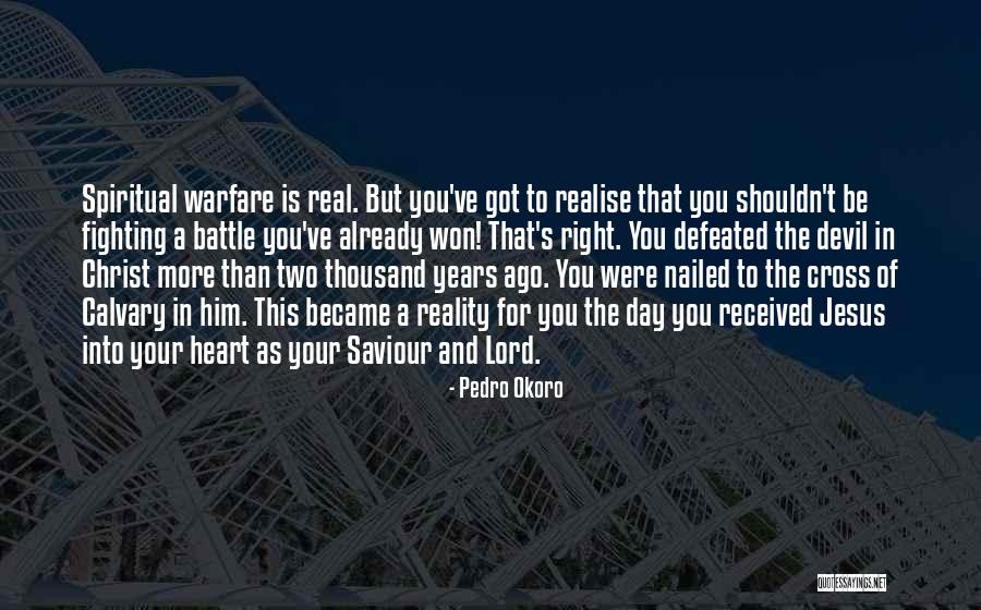 The Battle Is Real Quotes By Pedro Okoro The Battle Is Real Quotes By Pedro Okoro