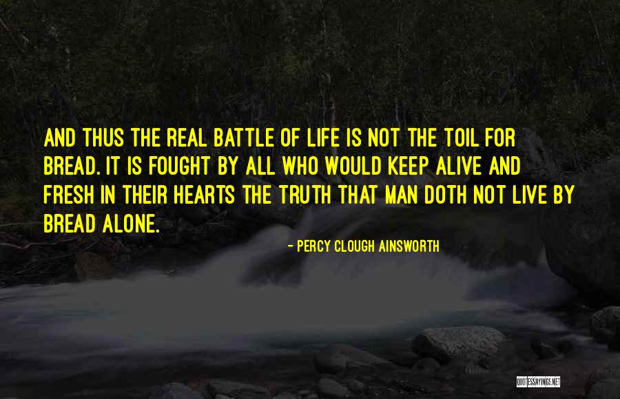 The Battle Is Real Quotes By Percy Clough Ainsworth The Battle Is Real Quotes By Percy Clough Ainsworth