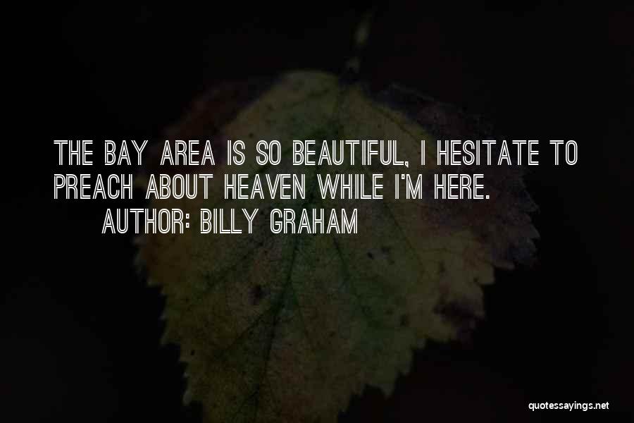 The Bay Area Quotes By Billy Graham