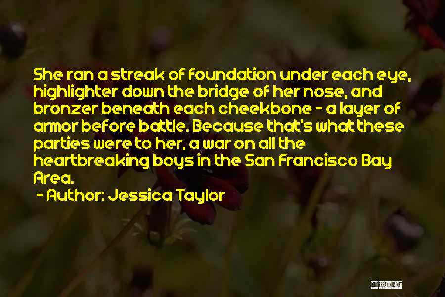 The Bay Area Quotes By Jessica Taylor