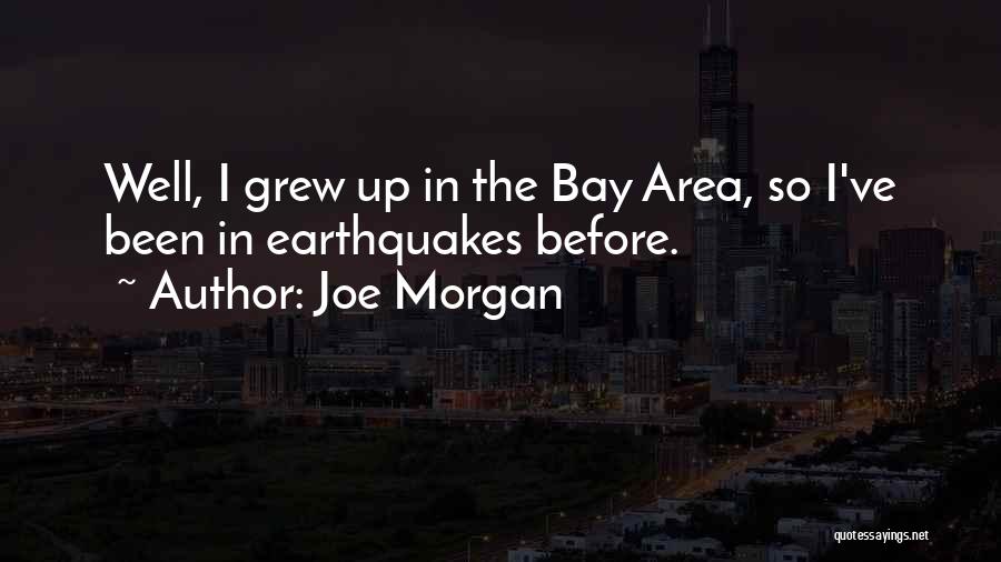 The Bay Area Quotes By Joe Morgan