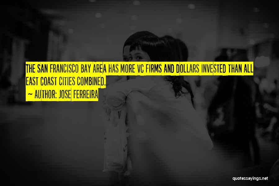 The Bay Area Quotes By Jose Ferreira