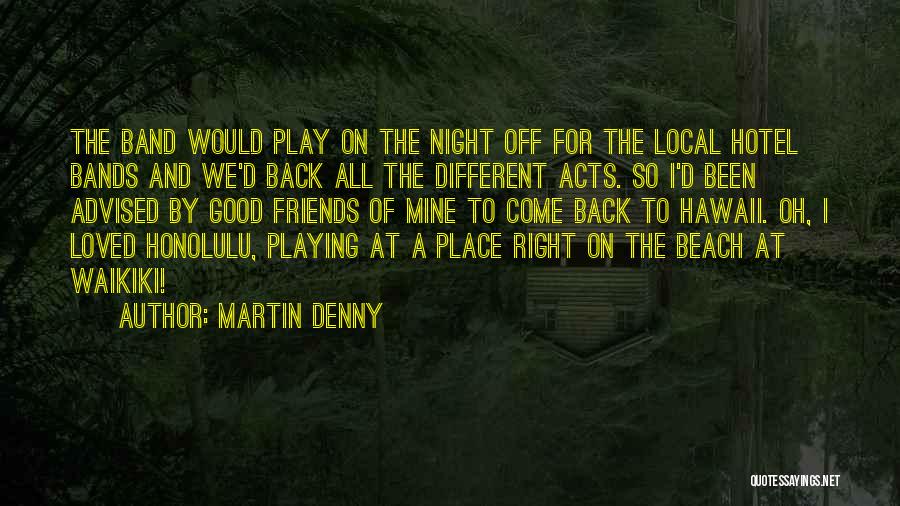 The Beach And Best Friends Quotes By Martin Denny