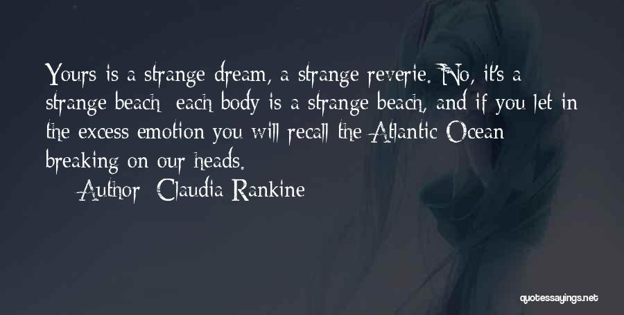 The Beach And Ocean Quotes By Claudia Rankine
