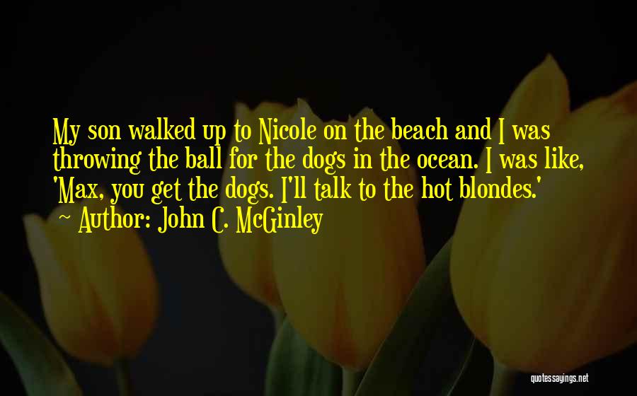 The Beach And Ocean Quotes By John C. McGinley