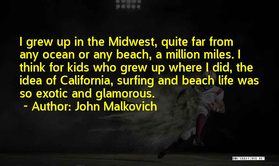 The Beach And Ocean Quotes By John Malkovich