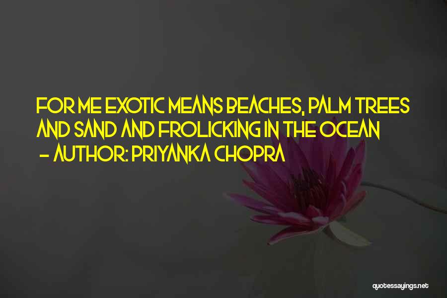 The Beach And Ocean Quotes By Priyanka Chopra