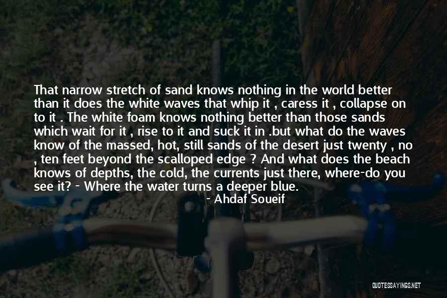 The Beach And Sand Quotes By Ahdaf Soueif The Beach And Sand Quotes By Ahdaf Soueif