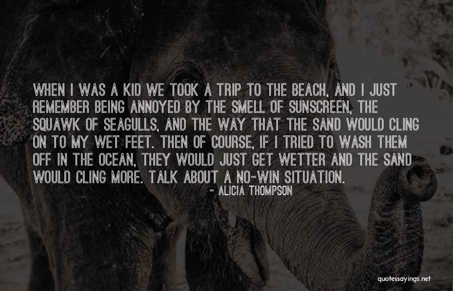 The Beach And Sand Quotes By Alicia Thompson The Beach And Sand Quotes By Alicia Thompson