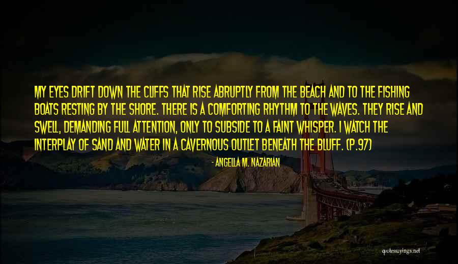 The Beach And Sand Quotes By Angella M. Nazarian The Beach And Sand Quotes By Angella M. Nazarian