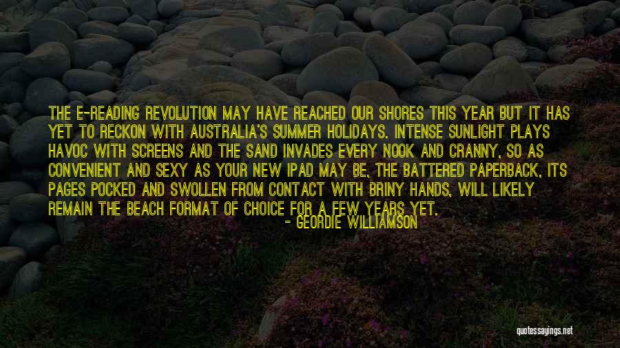 The Beach And Sand Quotes By Geordie Williamson The Beach And Sand Quotes By Geordie Williamson