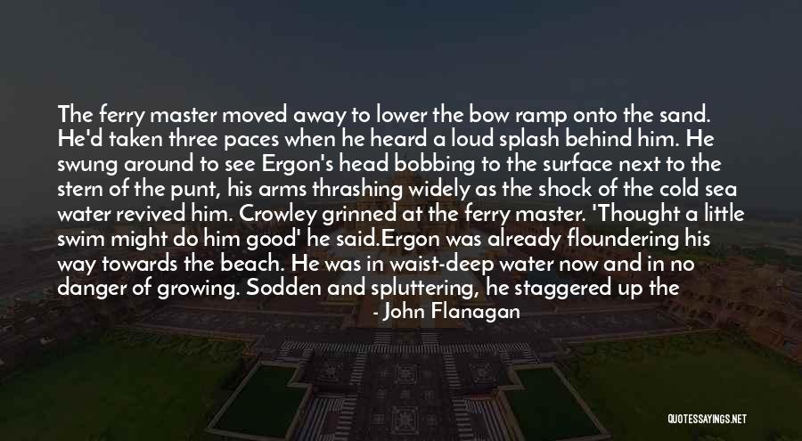 The Beach And Sand Quotes By John Flanagan The Beach And Sand Quotes By John Flanagan