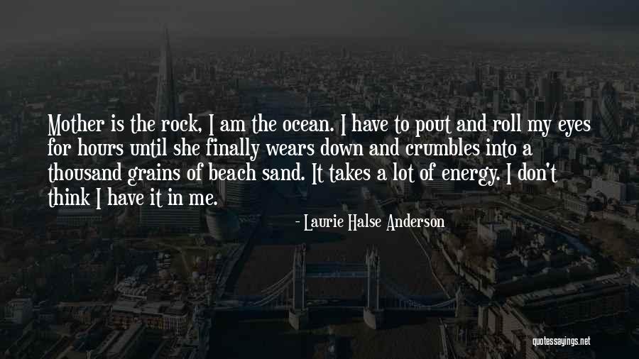 The Beach And Sand Quotes By Laurie Halse Anderson The Beach And Sand Quotes By Laurie Halse Anderson