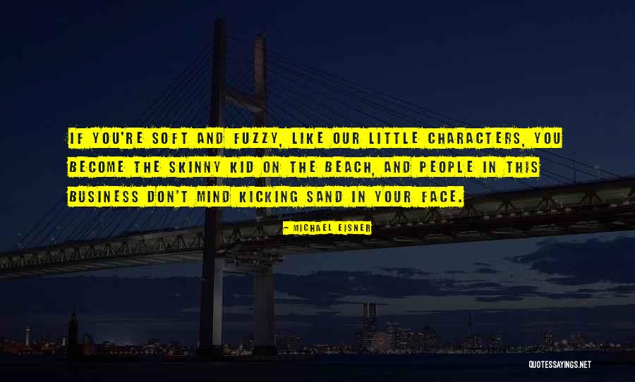 The Beach And Sand Quotes By Michael Eisner The Beach And Sand Quotes By Michael Eisner