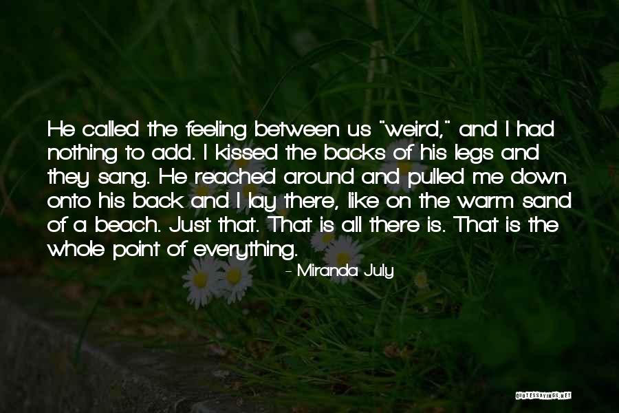 The Beach And Sand Quotes By Miranda July The Beach And Sand Quotes By Miranda July