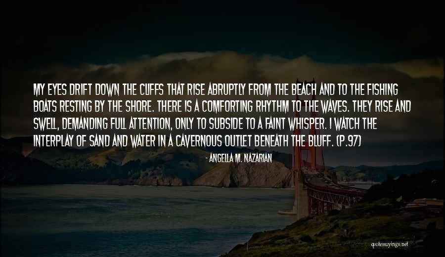 The Beach Quotes By Angella M. Nazarian The Beach Quotes By Angella M. Nazarian