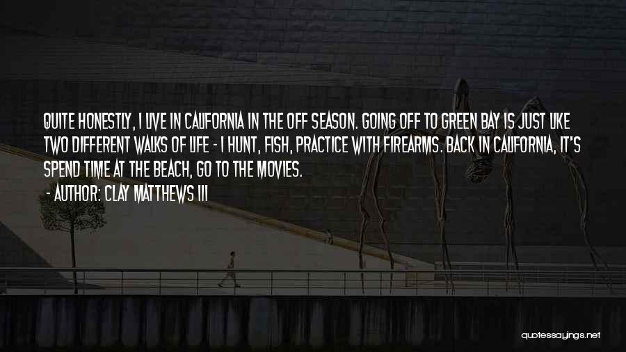 The Beach Quotes By Clay Matthews III