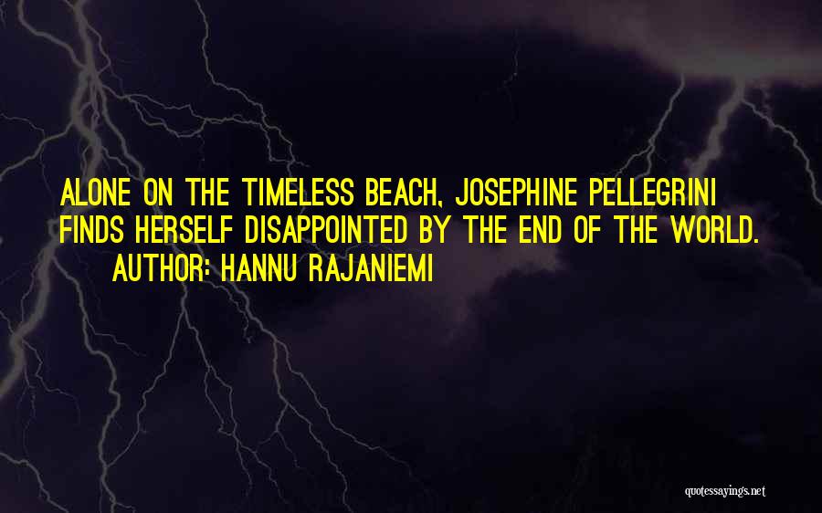The Beach Quotes By Hannu Rajaniemi