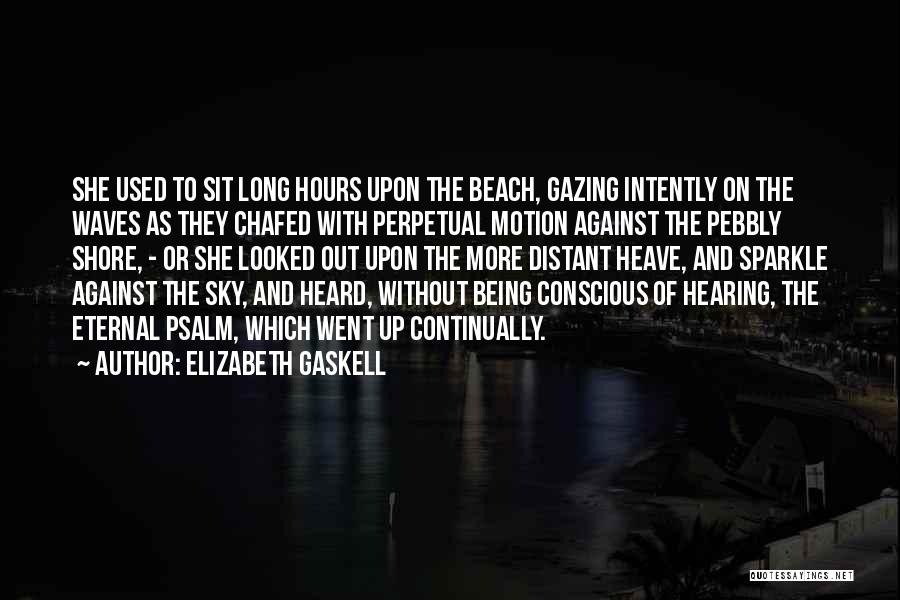 The Beach Waves Quotes By Elizabeth Gaskell