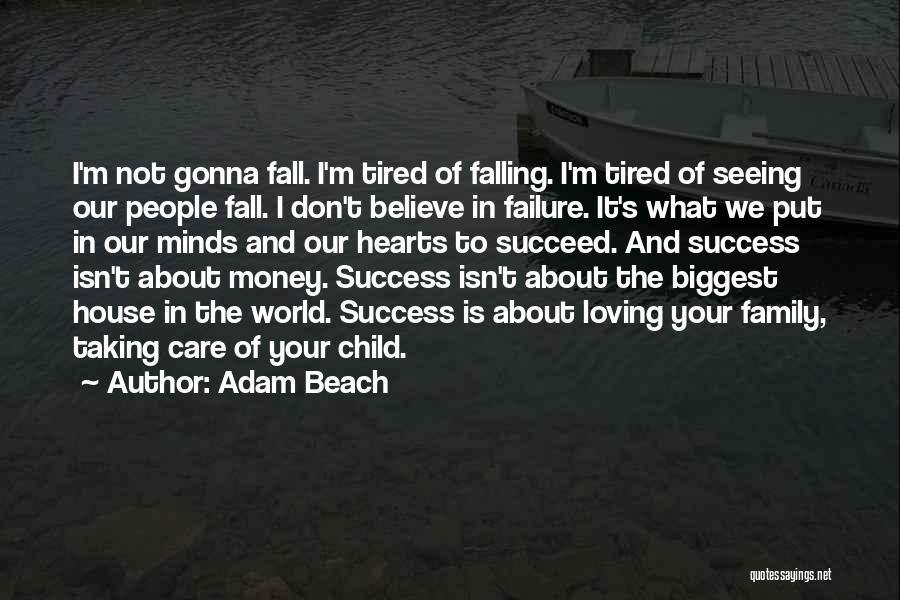 The Beach With Family Quotes By Adam Beach