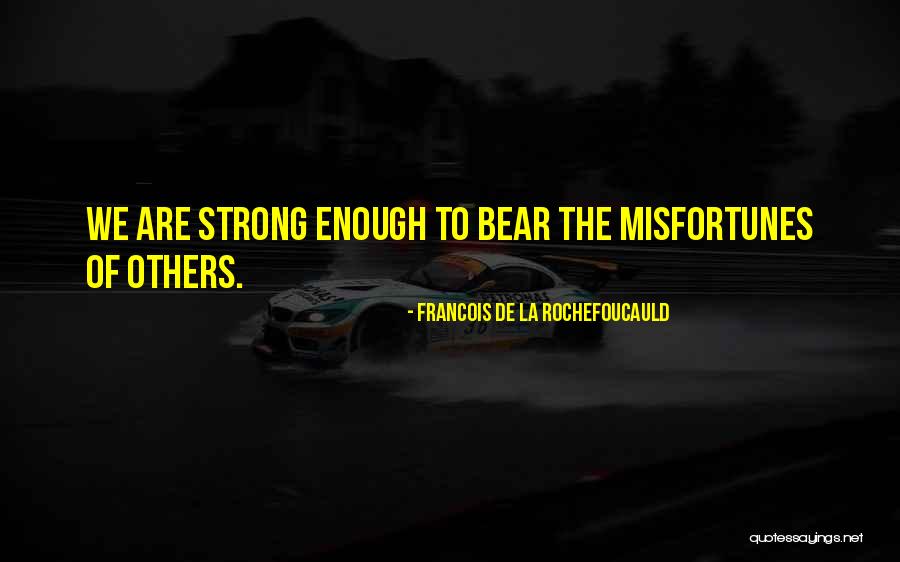 The Bear Quotes By Francois De La Rochefoucauld The Bear Quotes By Francois De La Rochefoucauld