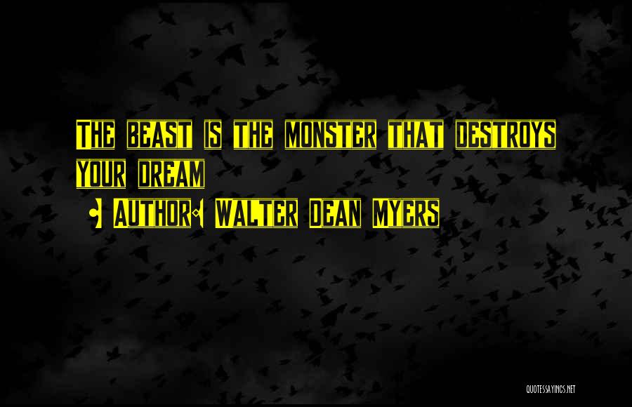 The Beast Walter Dean Myers Quotes By Walter Dean Myers