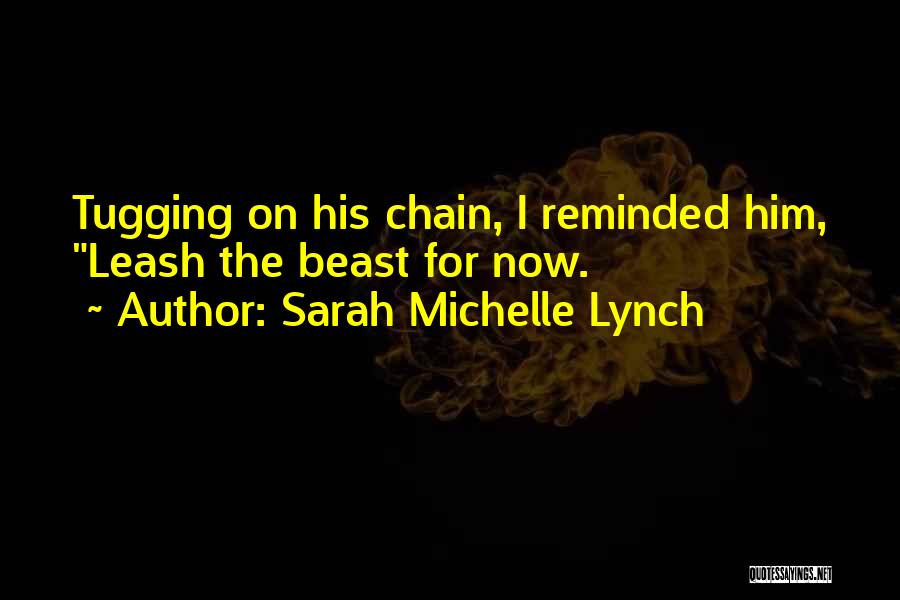 The Beast Within Us Quotes By Sarah Michelle Lynch