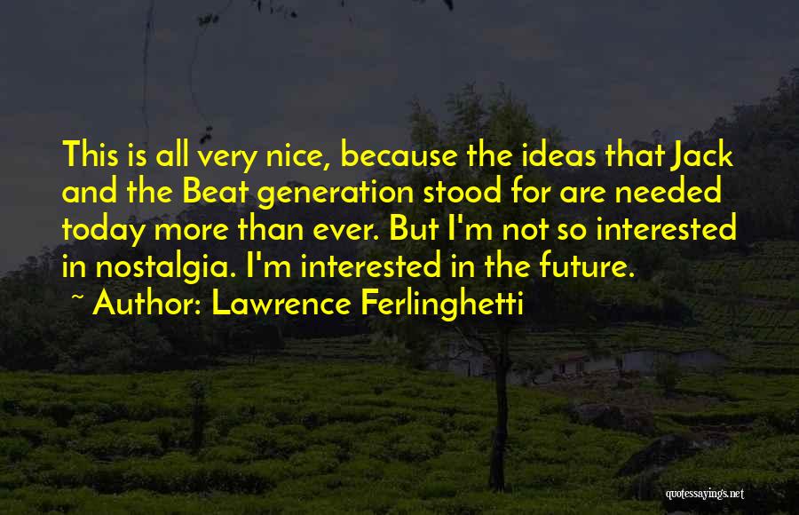 The Beat Generation Quotes By Lawrence Ferlinghetti