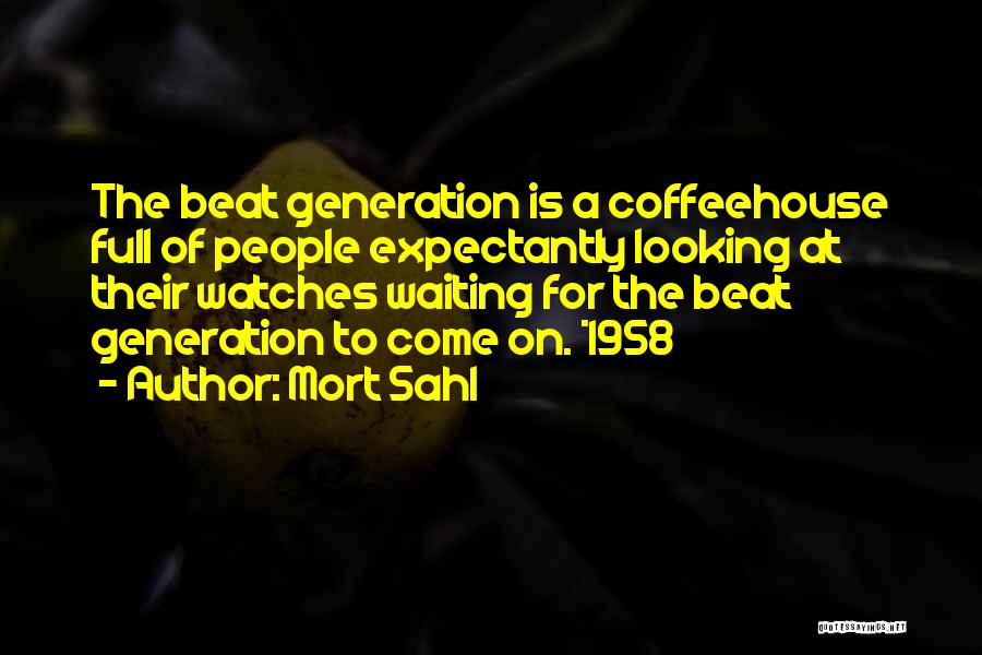 The Beat Generation Quotes By Mort Sahl