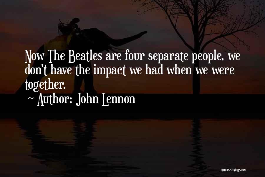 The Beatles Impact Quotes By John Lennon