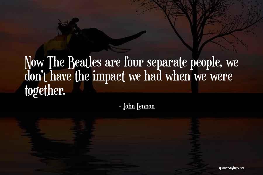 The Beatles Impact Quotes By John Lennon