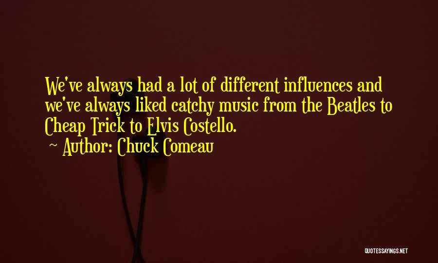 The Beatles Influence Quotes By Chuck Comeau