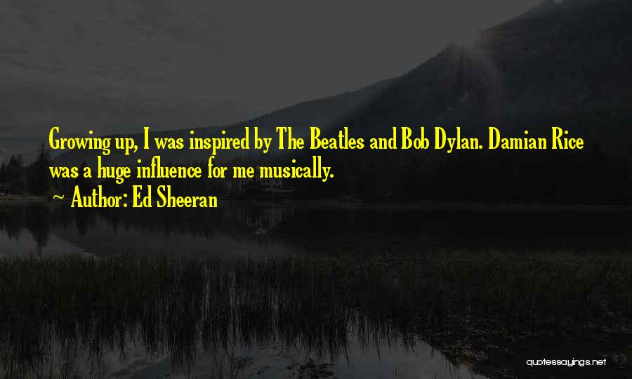 The Beatles Influence Quotes By Ed Sheeran