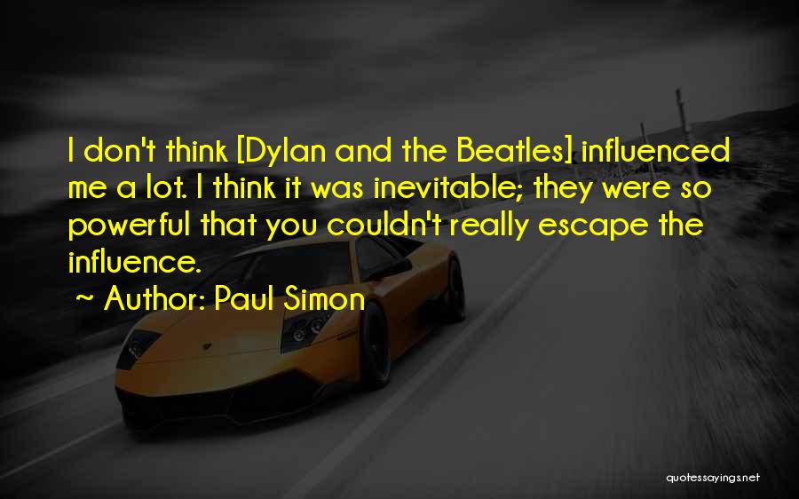 The Beatles Influence Quotes By Paul Simon