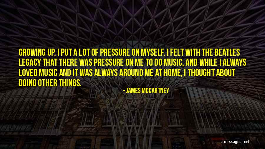 The Beatles Legacy Quotes By James McCartney The Beatles Legacy Quotes By James McCartney