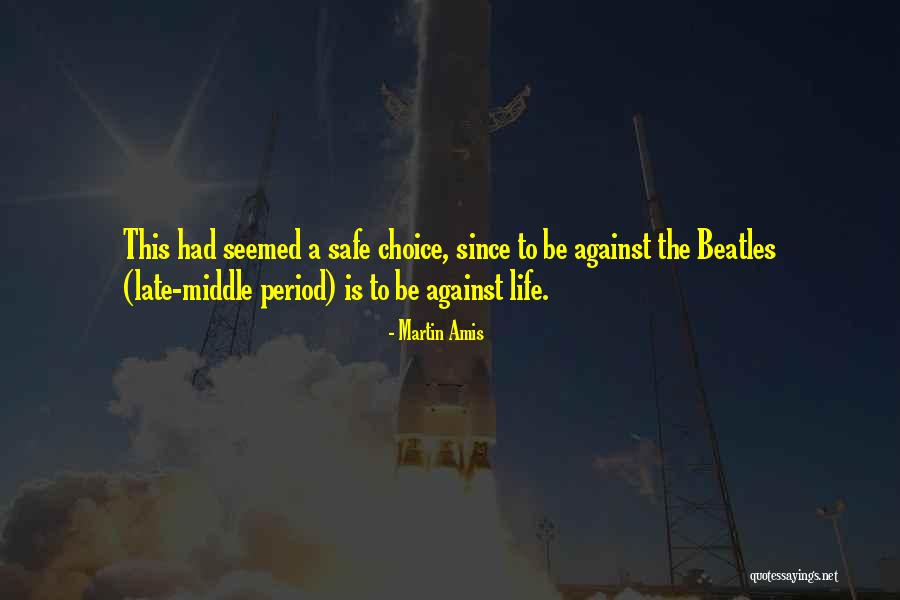 The Beatles Life Quotes By Martin Amis The Beatles Life Quotes By Martin Amis