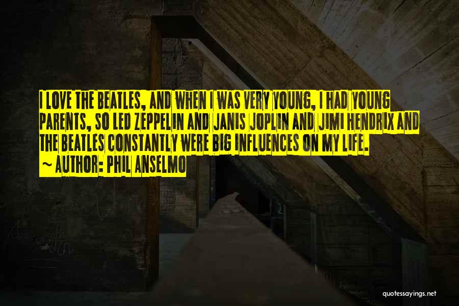 The Beatles Life Quotes By Phil Anselmo